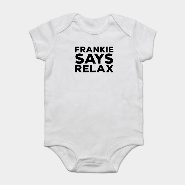 Frankie Says Relax Frankie Says Relax Body Bebe Teepublic Fr