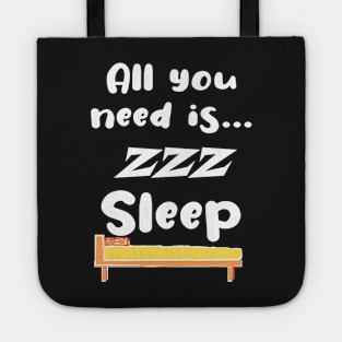 Funny All You Need Is... Sleep ! Tote