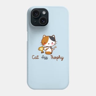 Cat ass trophy (catastrophe pun) Phone Case