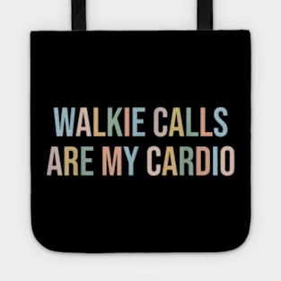 ABA SPED Teacher Coping Skills Walkie Calls Are My Cardio Tote