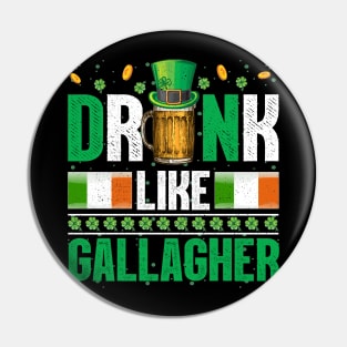 Drink Like A Gallagher Funny St Patricks Day Costume Men Pin