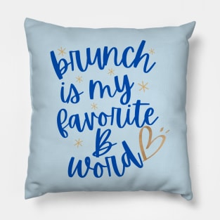 Brunch Is My Favorite B Word Tshirt Pillow