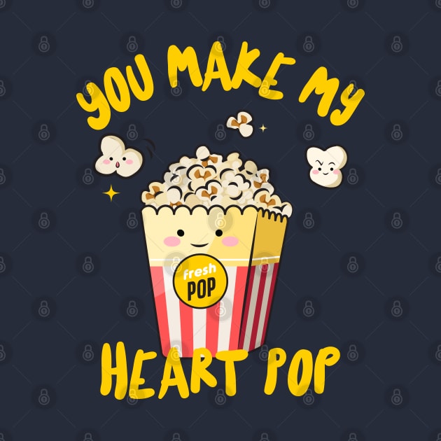 You Make My Heart Pop Food Humor, Pop Corn by Feminist Foodie