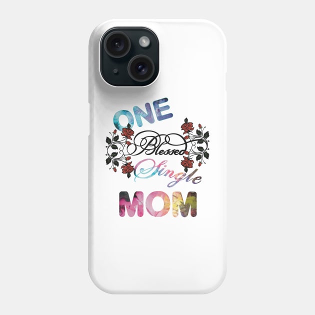 One blessed single mom Phone Case by LHaynes2020