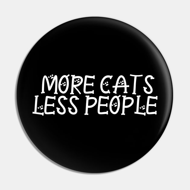 More Cats Less People Pin by P-ashion Tee