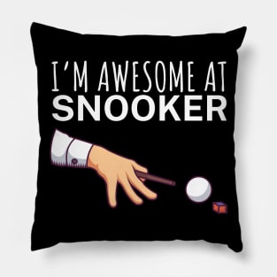 Im awesome at snooker Pillow