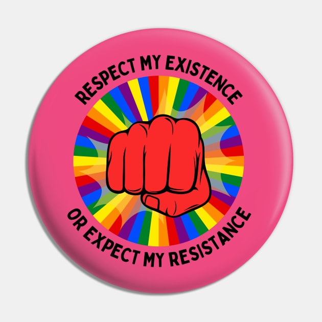 Respect My Existence or Expect My Resistance Pin by Dream Station