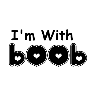 I'm with boob T-Shirt