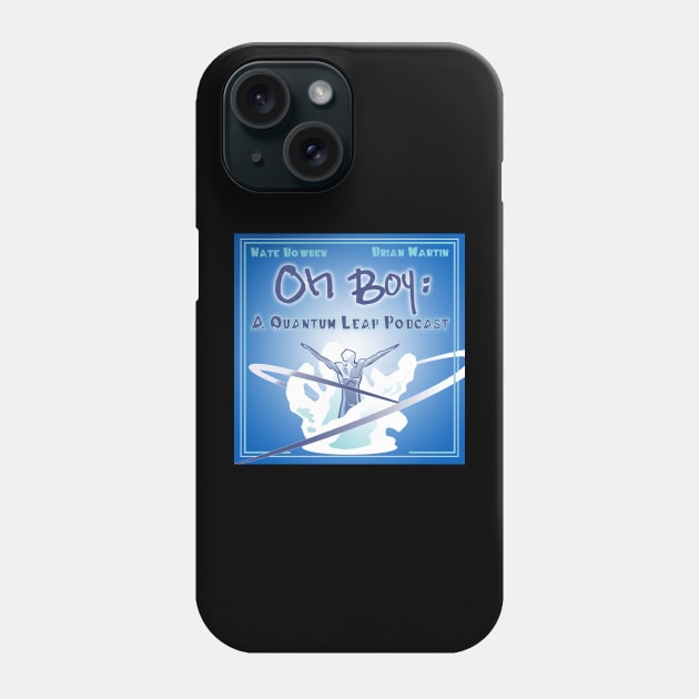 Oh Boy! A Quantum Leap Podcast Phone Case by ActionNate