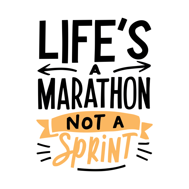 Life's a Marathon Not a Sprint by Francois Ringuette