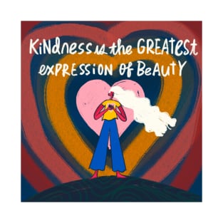 kindness is the best beauty. T-Shirt