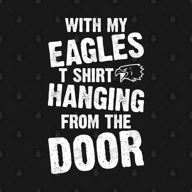 With My Eagles Tshirt Hanging From The Door by Emma