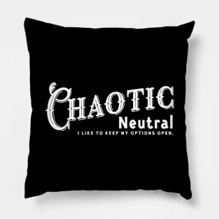 Chaotic Neutral I Like to Keep My Options Open Roleplaying Addict - Tabletop RPG Vault Pillow