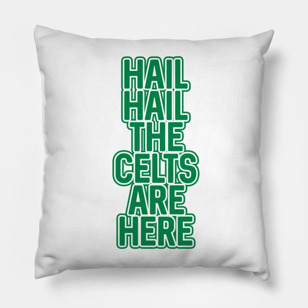 Hail Hail The Celts Are Here, Glasgow Celtic Football Club Green Text Design Pillow by MacPean