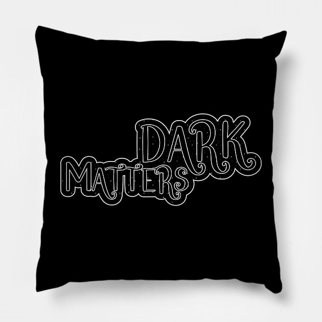 Dark Matters Pillow by Jokertoons