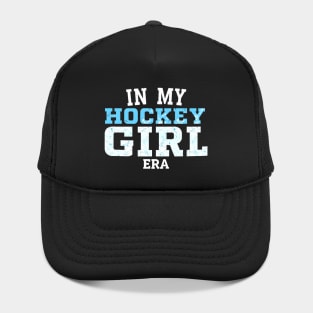 in my hockey girl era Hat