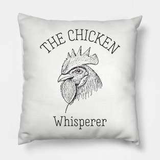 the chicken whisperer Pillow