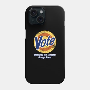 Vote Eliminates the Toughest Orange Stains Phone Case