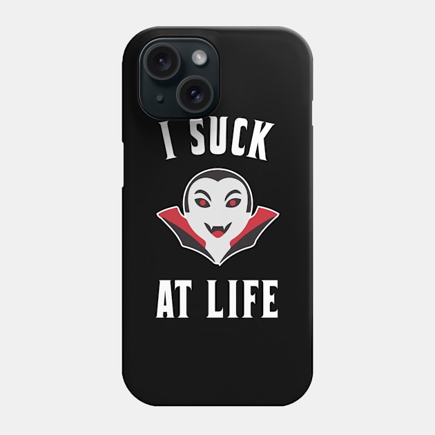 I Suck At Life Phone Case by sandyrm