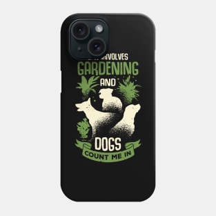 Gardening Dog Lover Gardener Gift Phone Case