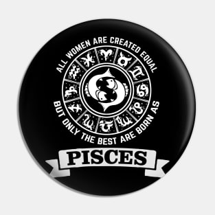 Best women are born as pisces - Zodiac Sign Pin