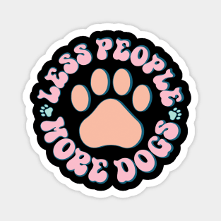 Retro Less People More Dogs Shirt, Best Gift for Dog Lovers Magnet