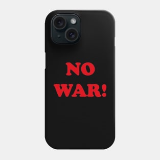 NO WAR! Phone Case