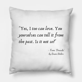 A Quote about Love from "Dracular" by Bram Stoker Pillow