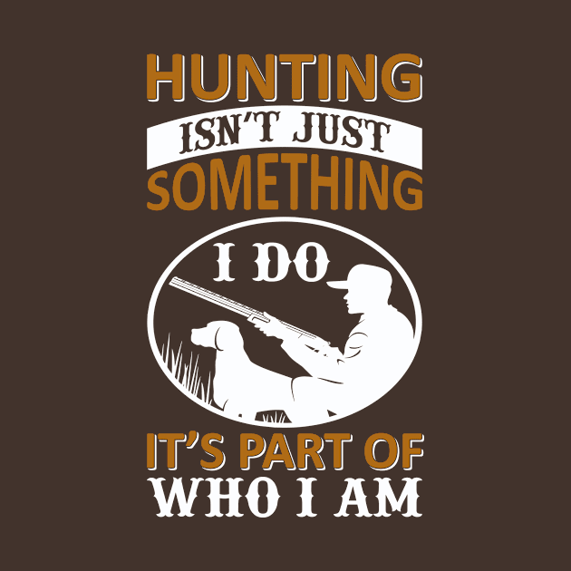 Hunting Isnt Just Something I Do by LaarniGallery