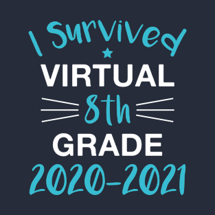 I Survived Virtual 8th Grade 2020-2021 T-Shirt