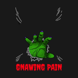 GNAWING PAIN T-Shirt