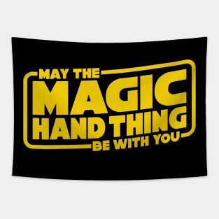 May The Magic Hand Thing be With You Tapestry