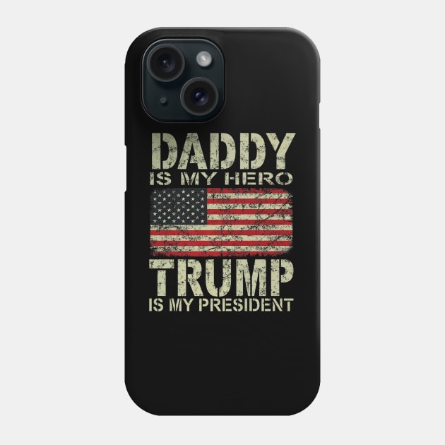 Daddy Is My Hero Trump Fathers Day Phone Case by Typewriter Lovecraft