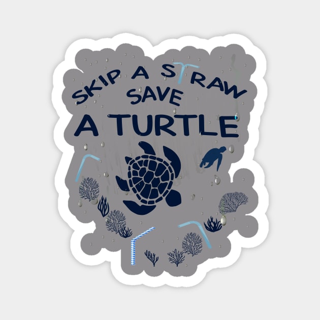 Skip a Straw Save a Turtle Anti Plastic T-Shirt Magnet by Awareness of Life