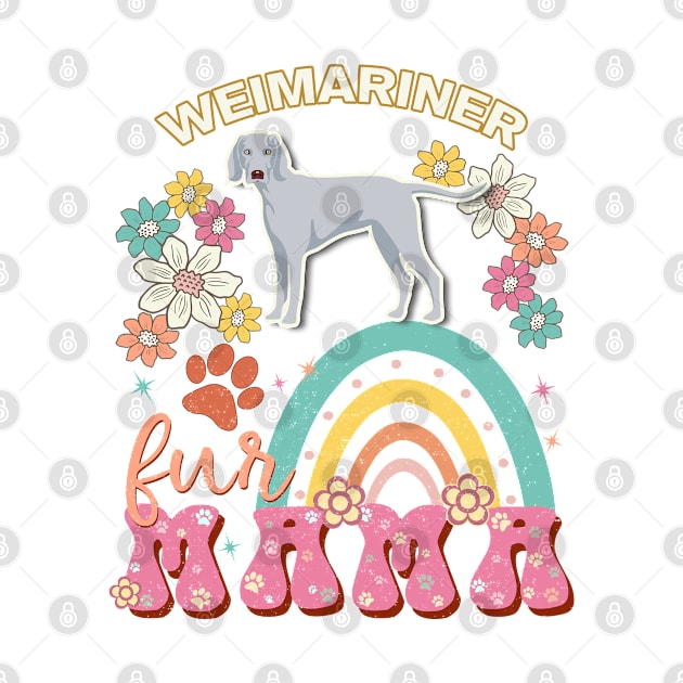 Weimariner Fur Mama, Weimariner For Dog Mom, Dog Mother, Dog Mama And Dog Owners by StudioElla