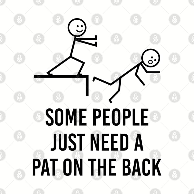 Adult Humor Gift Some People Just Need A Pat On The Back Sarcasm Witty Novelty Funny by EleganceSpace