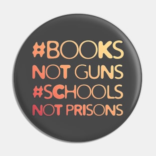 Books Not Guns Schools Not Prisons #2 Pin