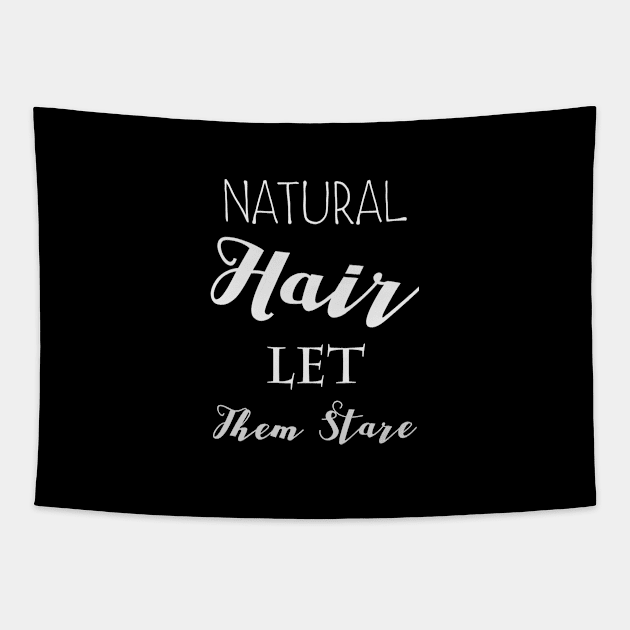 Natural Hair, Let Them Stare Tapestry by Athenis