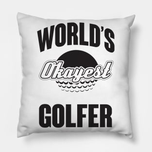 Okayest golfer Pillow