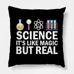 Science It's Like Magic But Real Pillow