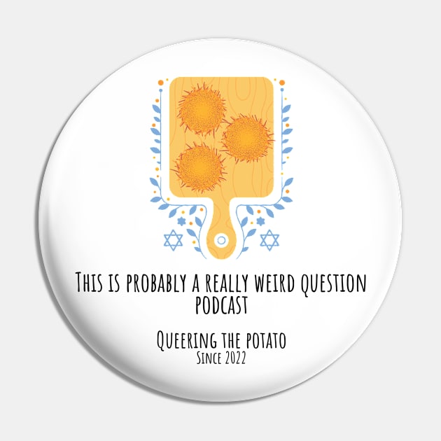 Queering The Potato Pin by ReallyWeirdQuestionPodcast