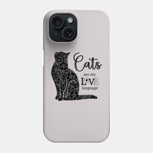 Cats are my Love Language B&W Phone Case