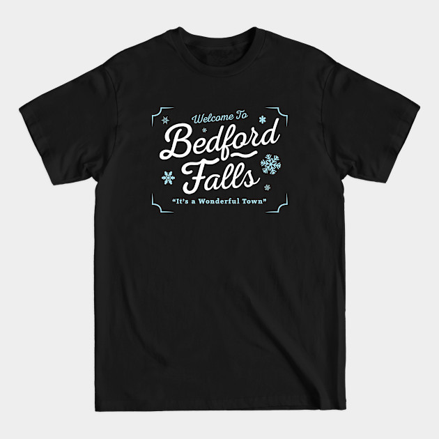 Disover Bedford Falls - Its A Wonderful Life - T-Shirt