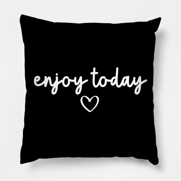 Enjoy Today | Motivational Quote Pillow by ilustraLiza