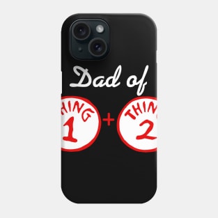 Dad Of Thing 1 And Thing 2 Phone Case