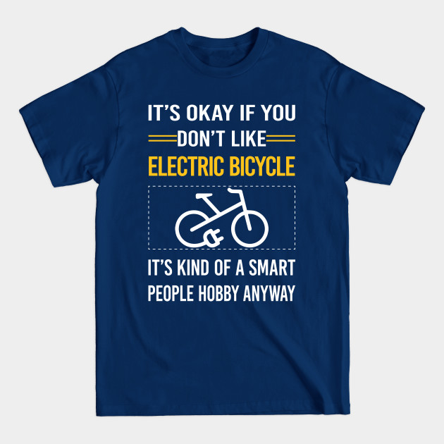 Discover Funny Smart People Electric Bicycle E Bike Ebike - Electric Bike - T-Shirt