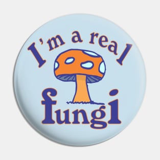 I'm a Real Fungi Pin
