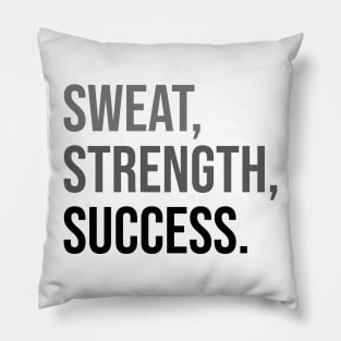 SWEAT, STRENGTH, SUCCESS. | Minimal Text Aesthetic Streetwear Unisex Design for Fitness/Athletes | Shirt, Hoodie, Coffee Mug, Mug, Apparel, Sticker, Gift, Pins, Totes, Magnets, Pillows Pillow