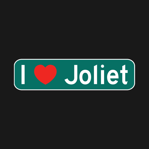 I Love Joliet! by MysticTimeline