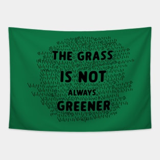 The Grass Is Not Always Greener Tapestry